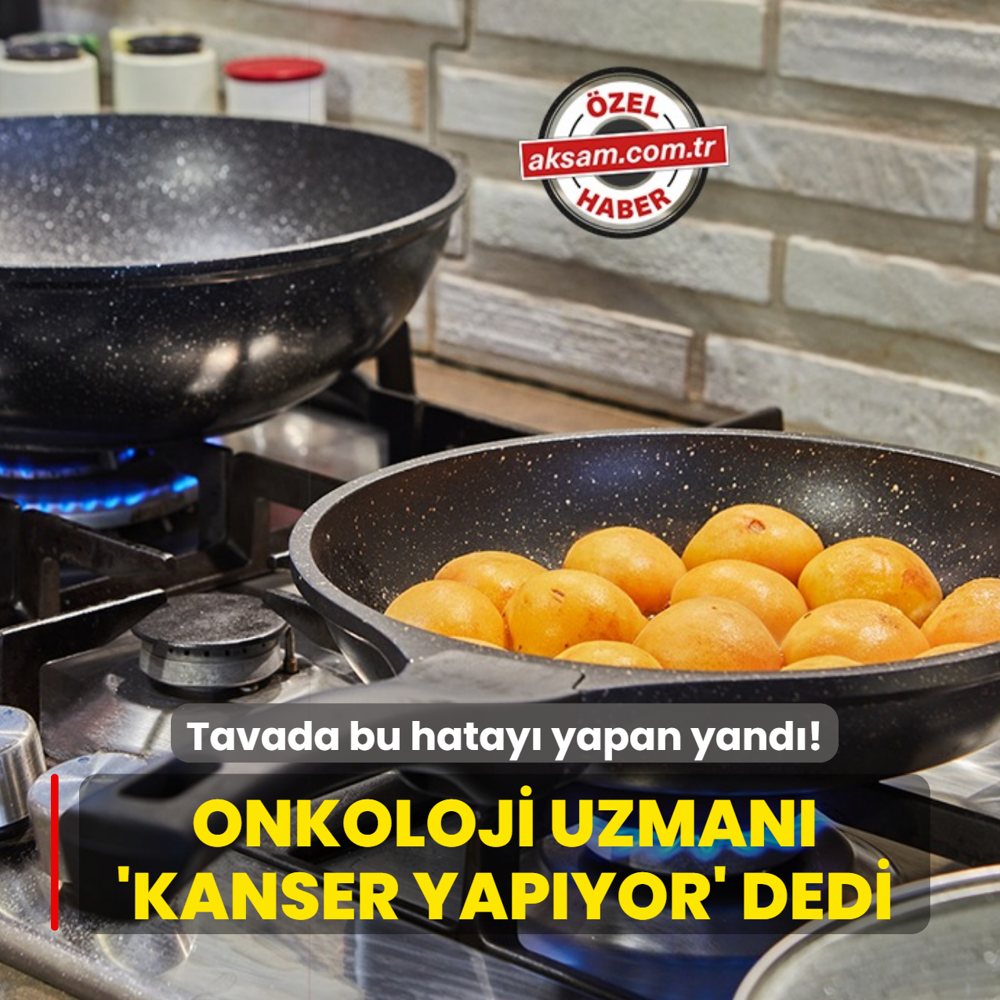Teflon tavada bu hatay� yapan yand�! Onkoloji uzman� 'Kanser yap�yor' dedi