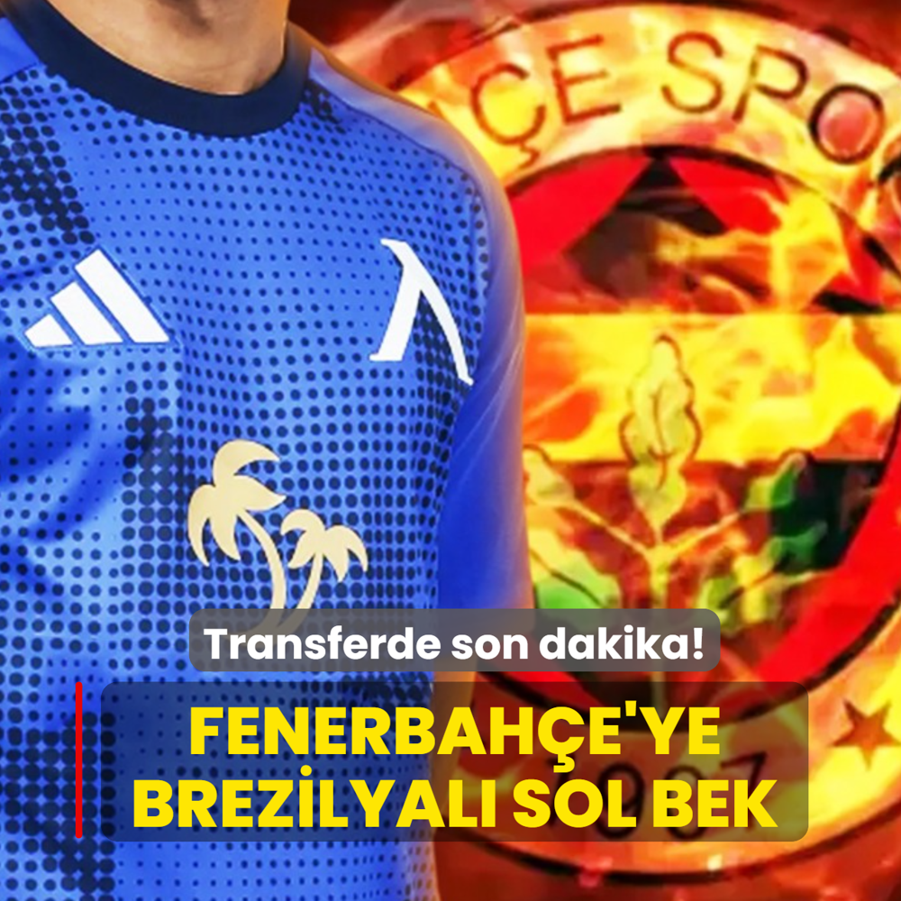 Ve Fenerbah�e'ye Brezilyal� sol bek! Transferde son dakika