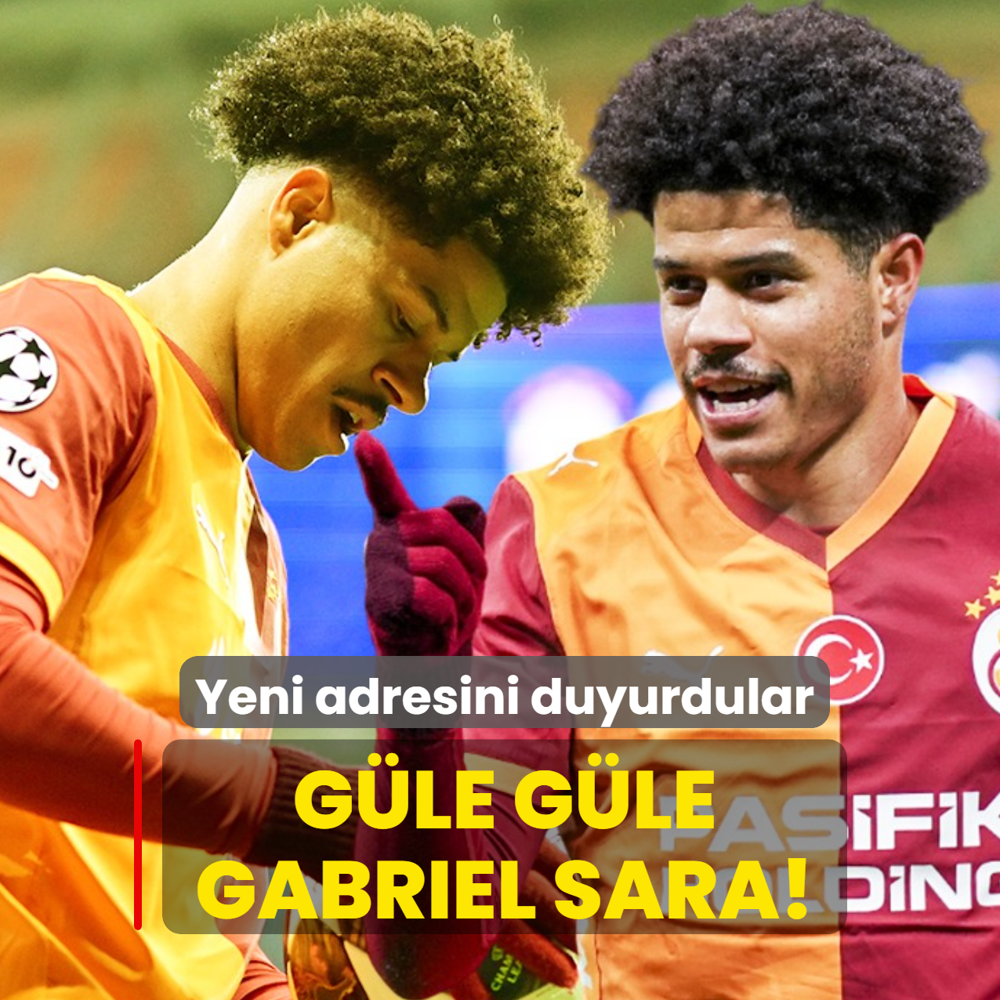 Yolun a��k olsun Gabriel Sara! Yeni adresini duyurdular