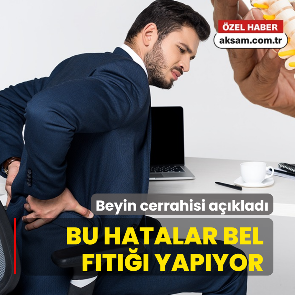 Oturmak, ayakta durmaktan daha fazla bel f�t��� yap�yor! Beyin ve sinir cerrahisi t�m hatalar� a��klad�