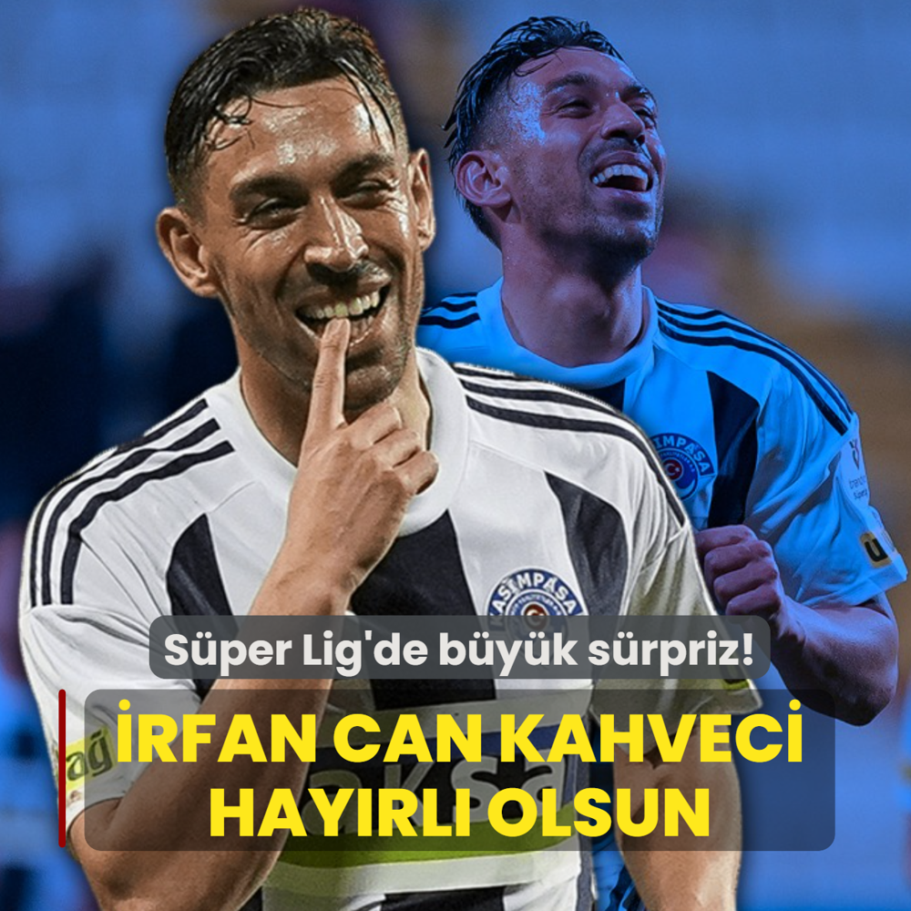 S�per Lig'de b�y�k s�rpriz! �rfan Can Kahveci transferi hay�rl� olsun