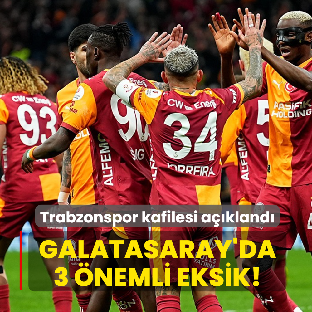 Trabzonspor kafilesi a��kland�! Galatasaray'da 3 �nemli eksik