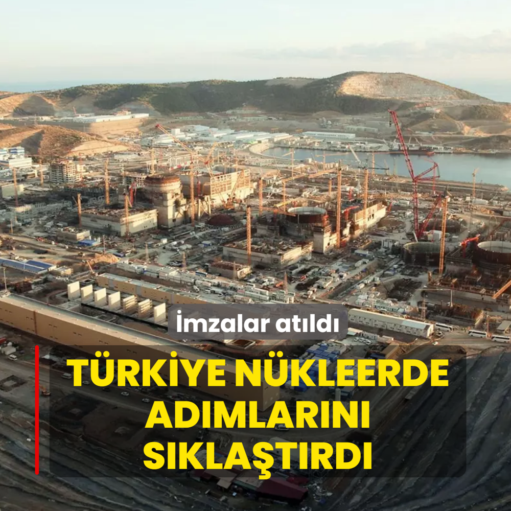 T�rkiye n�kleerde ad�mlar�n� s�kla�t�rd�! Anla�ma imzaland�