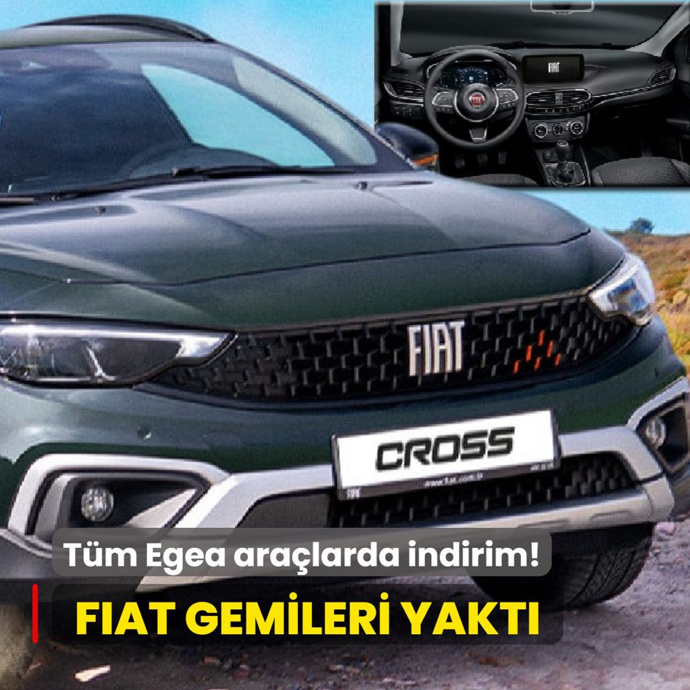 Fiat gemileri yakt�: T�m Egea ara�larda indirim! ��te g�ncel Sedan ve Cross fiyat listesi...