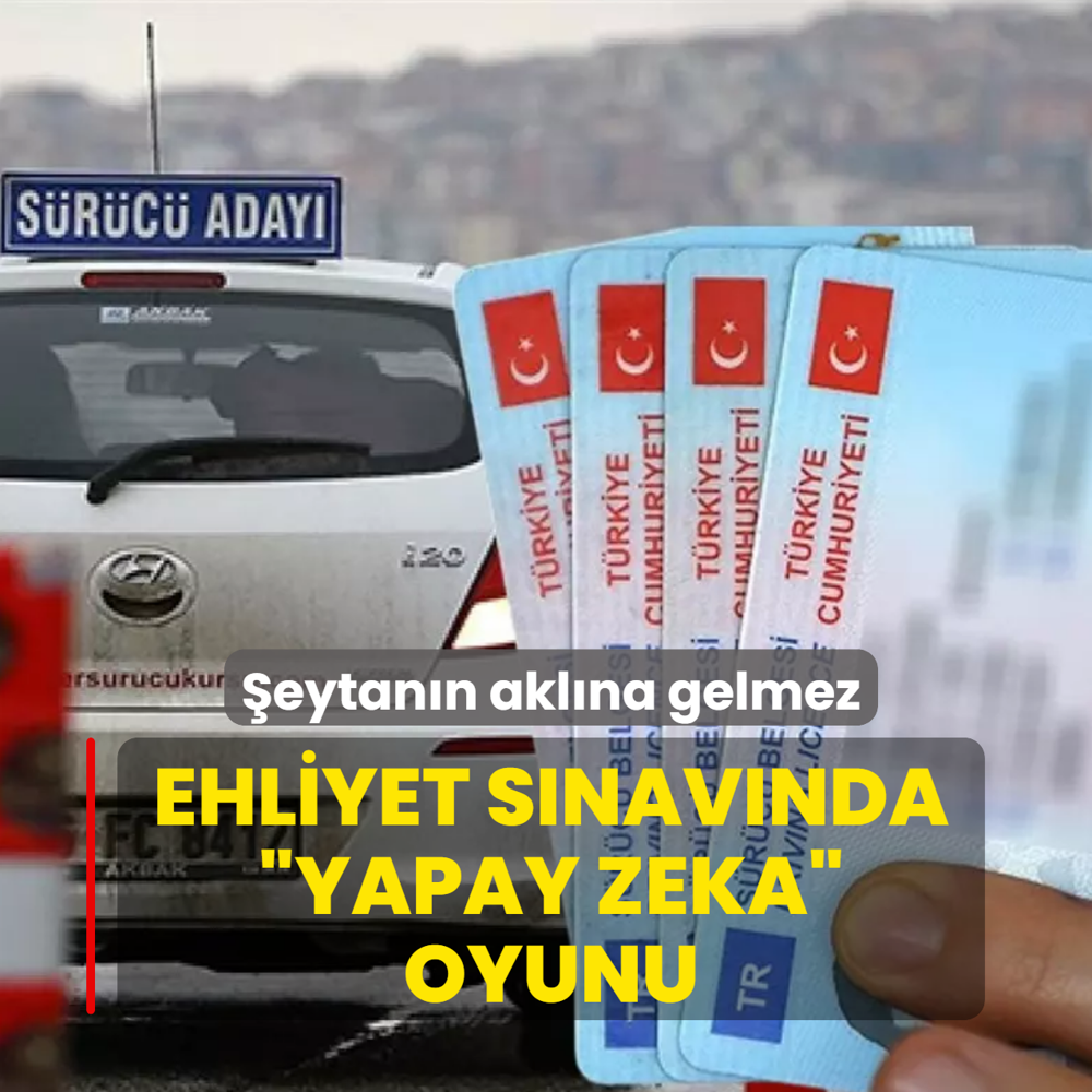 �eytan�n akl�na gelmez! Ehliyet s�nav�nda �yapay zeka� oyunu: 14 tutuklama
