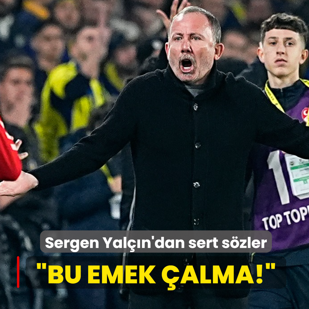 Sergen Yal��n'dan tepki! �Bu emek �alma�