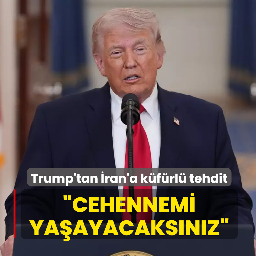 Trump'tan �ran'a k�f�rl� tehdit: Cehennemi ya�ayacaks�n�z
