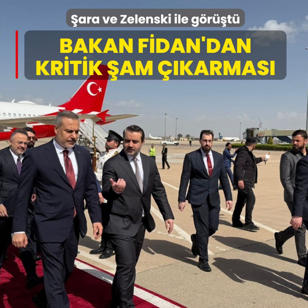 Bakan Fidan'dan kritik �am ��karmas�: �ara ve Zelenski ile g�r��t�