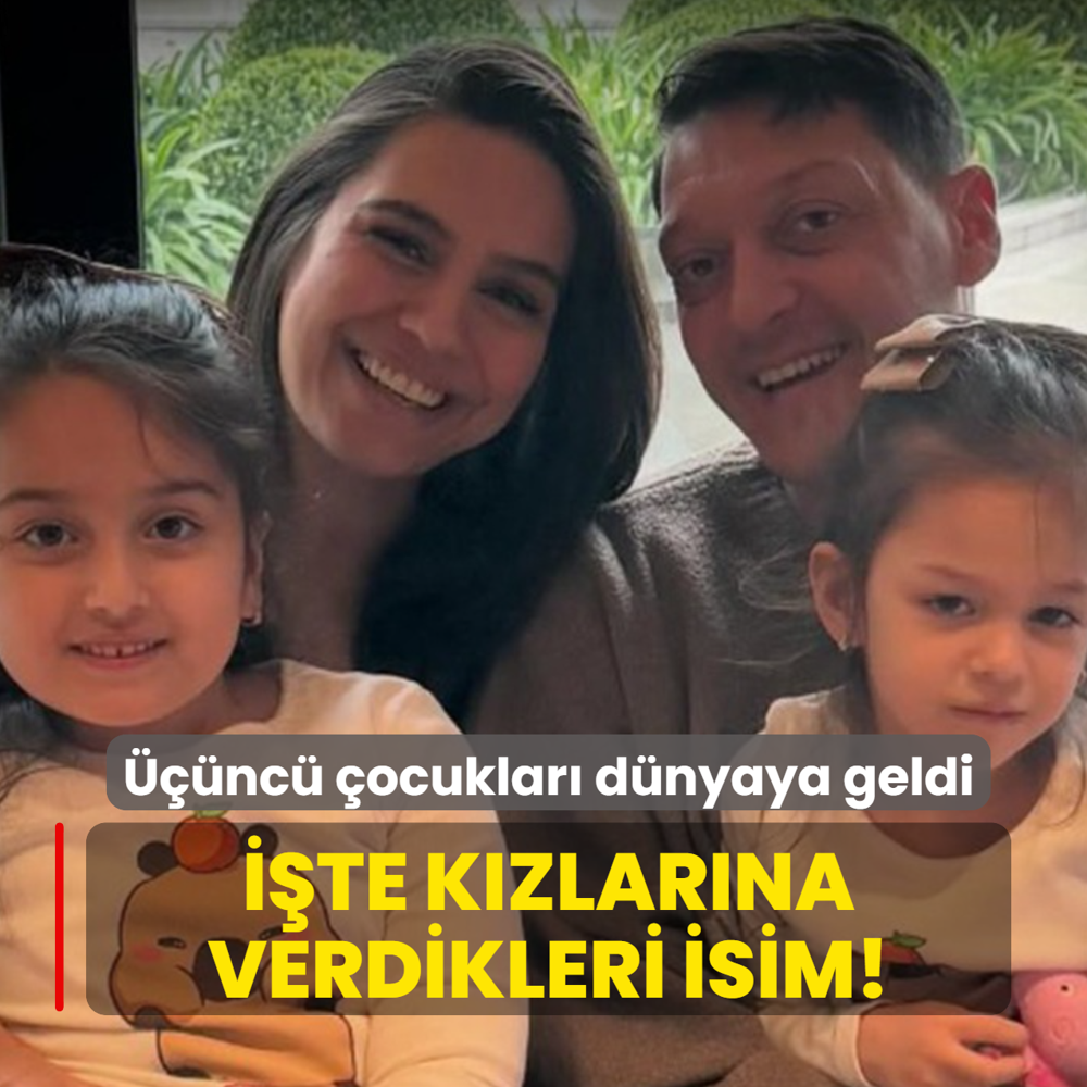 Mesut �zil'le Amine G�l�e bir kez daha anne-baba oldu! ��te k�zlar�na verdikleri isim