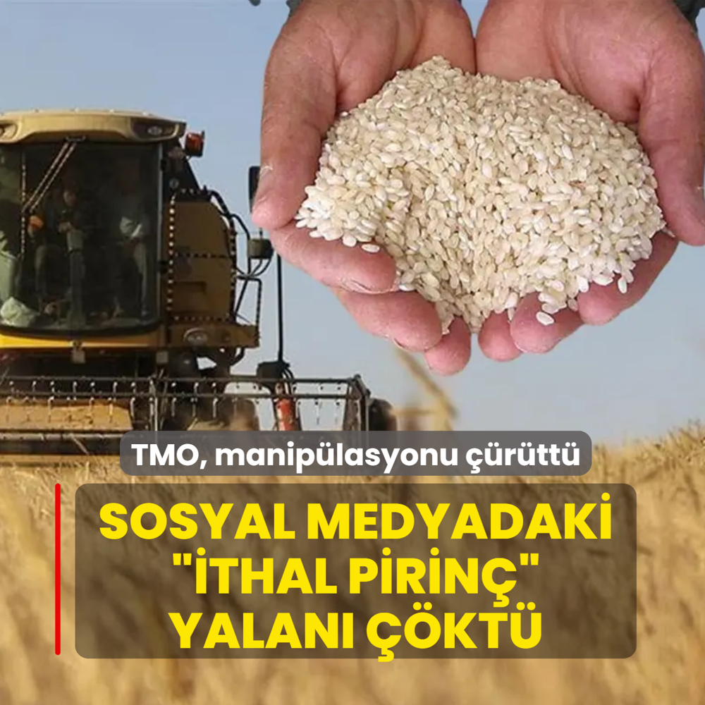 Sosyal medyadaki �ithal pirin� yalan� ��kt�! TMO, manip�lasyonu ��r�tt�