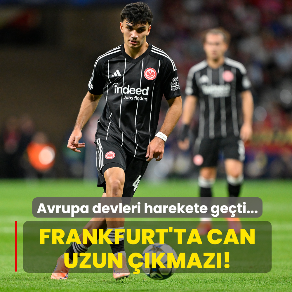 Frankfurt'ta Can Uzun ��kmaz�! Avrupa devleri harekete ge�ti...