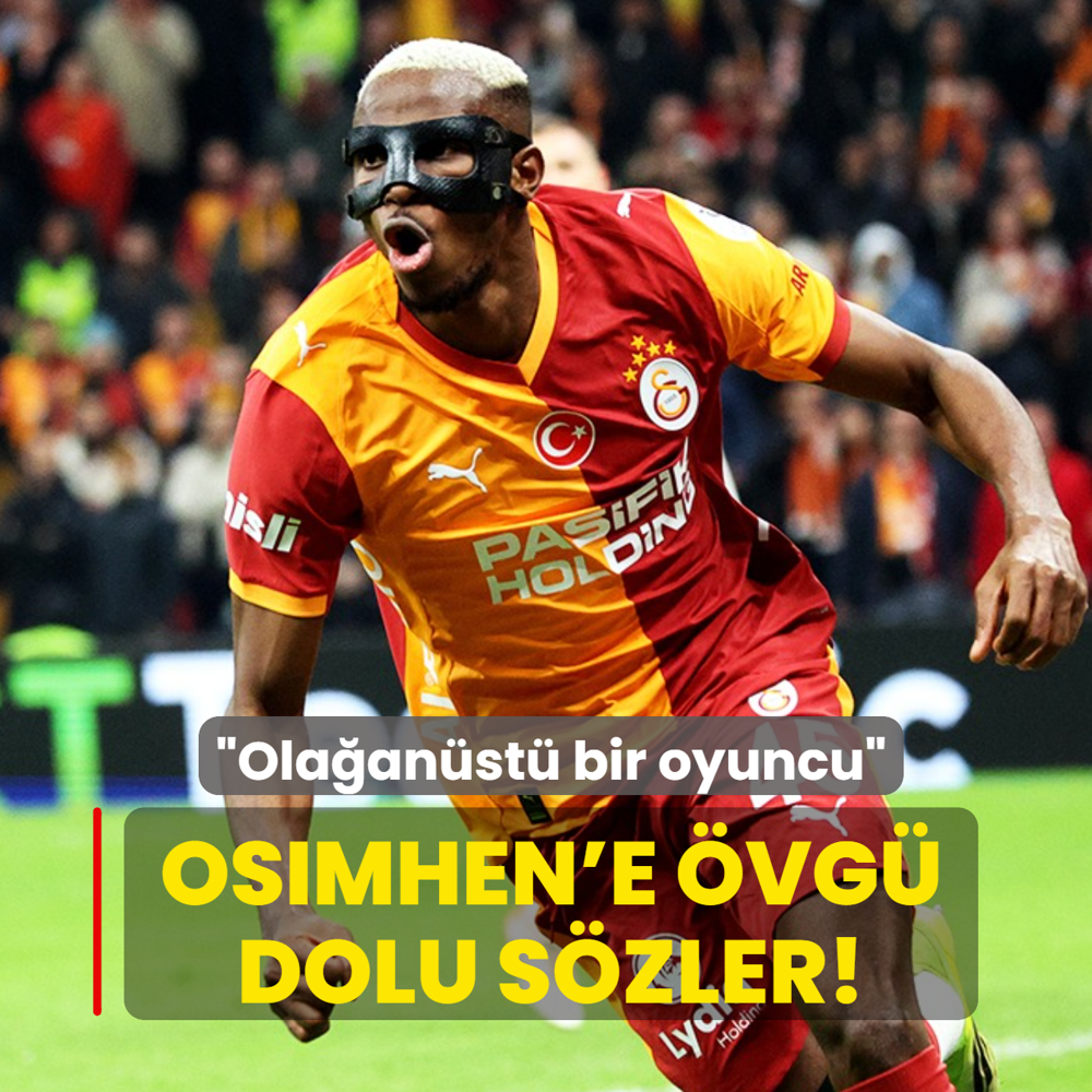Victor Osimhen'e �vg� dolu s�zler! �Ola�an�st� bir oyuncu�