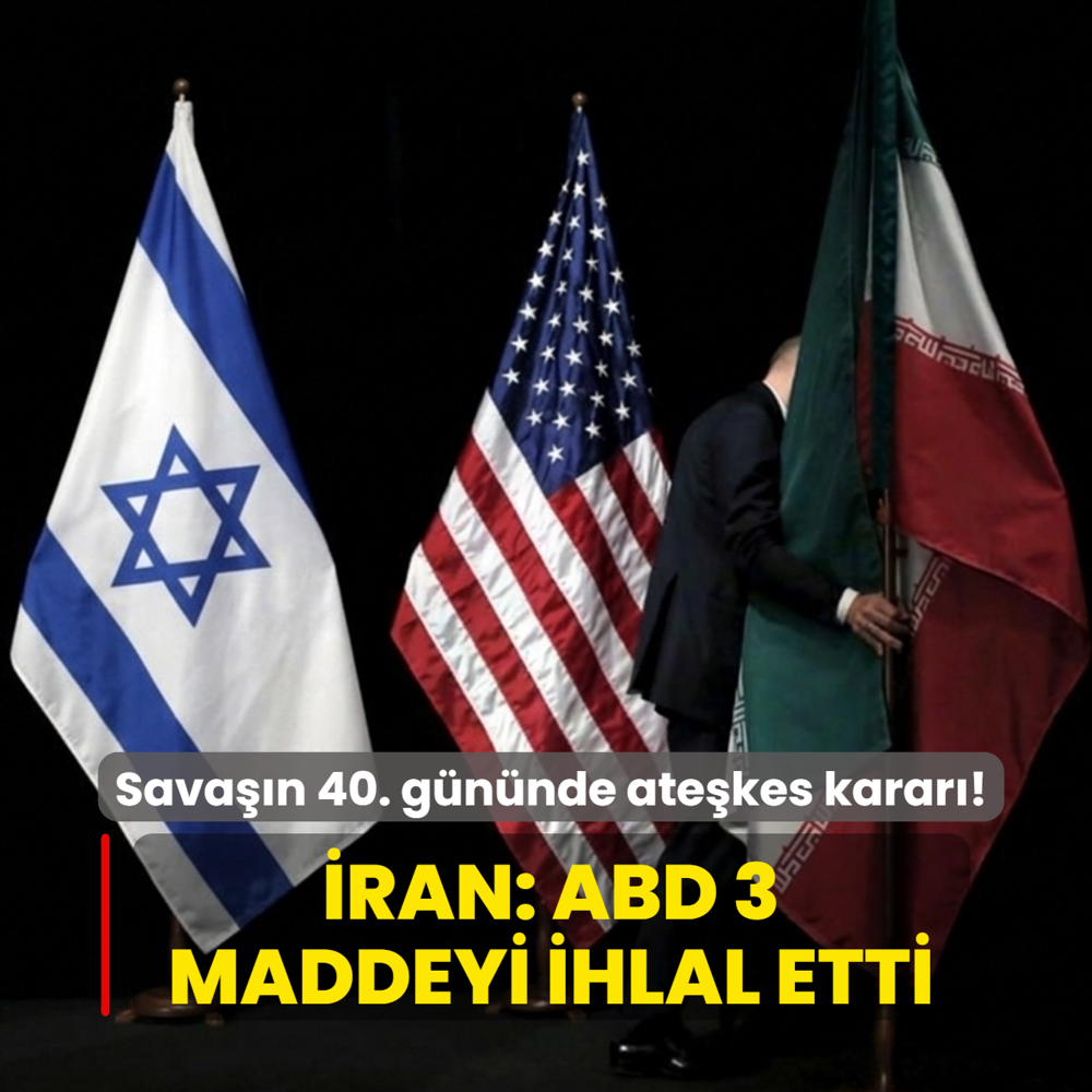 Savaşın 40. gününde ateşkes kararı! İran: ABD 3 maddeyi ihlal etti