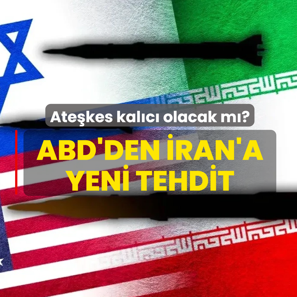 Ate�kes kal�c� olacak m�? ABD'den �ran'a yeni tehdit