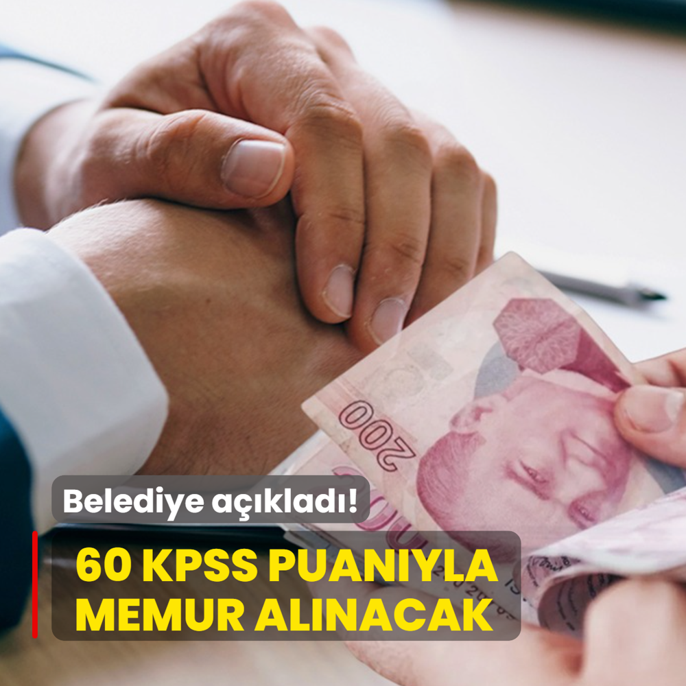 Belediye a��klad�: 60 KPSS puan� yetiyor! Memur al�m� yap�lacak