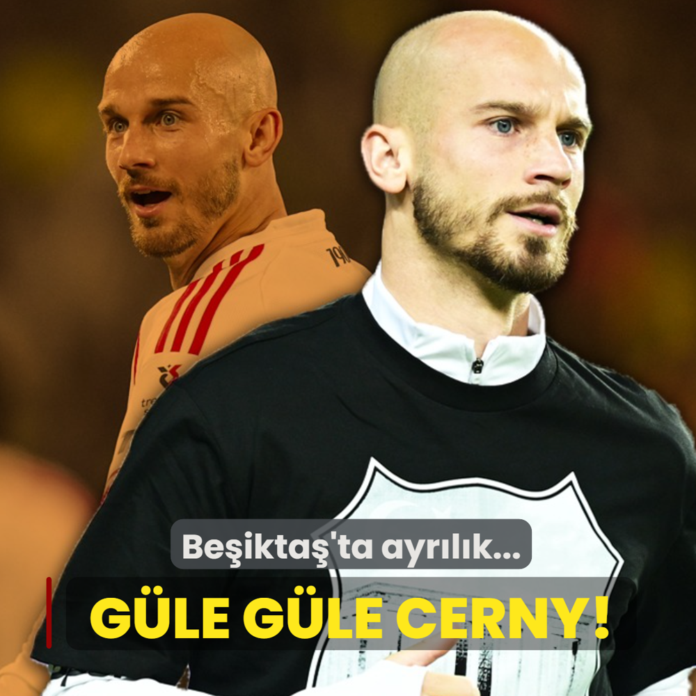G�le g�le Vaclav Cerny! Be�ikta�'ta ayr�l�k