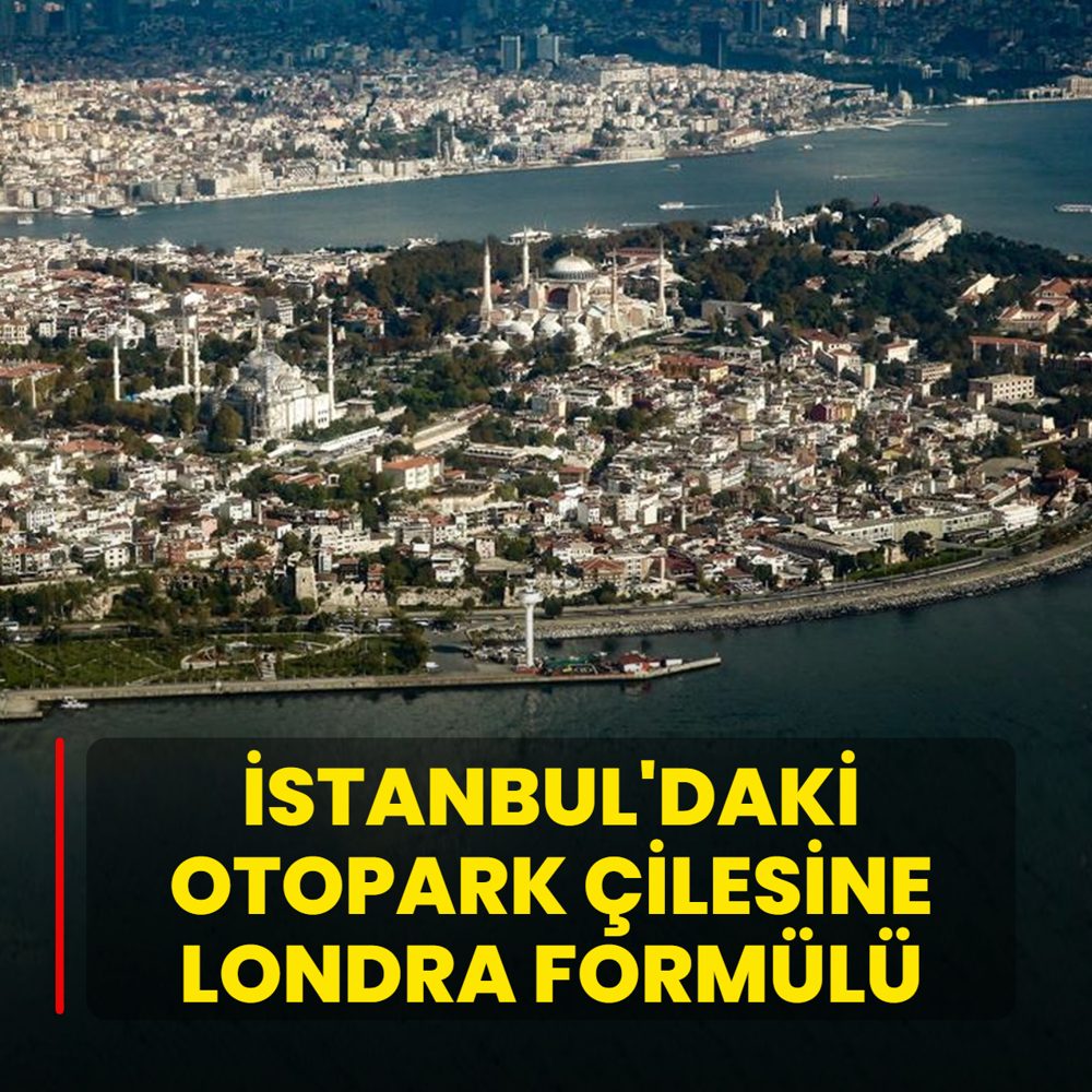 �stanbul'daki otopark �ilesine Londra form�l�