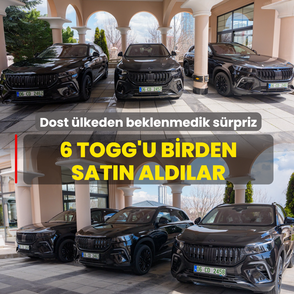 Dost �lkeden beklenmedik s�rpriz! 6 adet Togg'u birden sat�n ald�lar