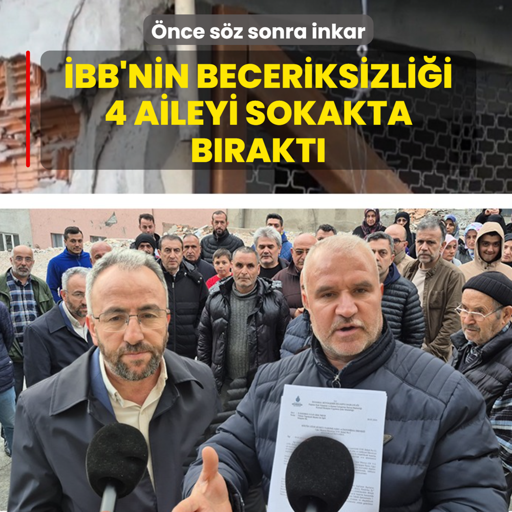 �nce s�z sonra inkar! �BB'nin beceriksizli�i 4 aileyi sokakta b�rakt�