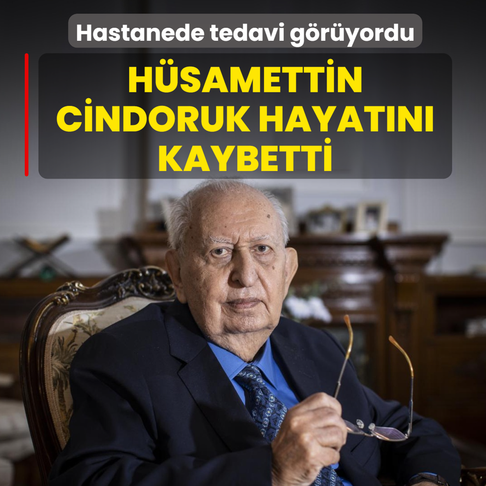 Hastanede tedavi g�r�yordu... H�samettin Cindoruk hayat�n� kaybetti