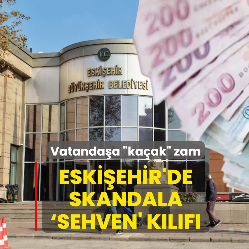 Eski�ehir'de skandala �sehven' k�l�f�! Vatanda�a �ka�ak� zam