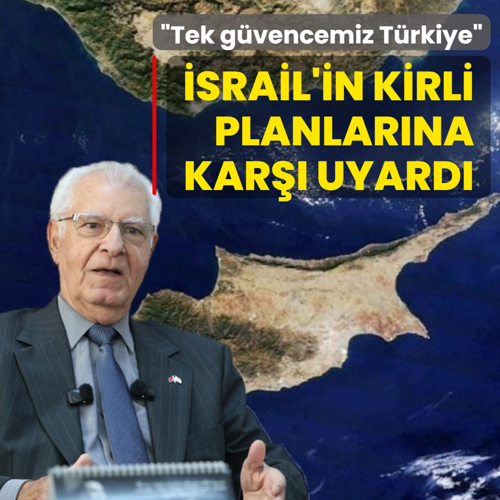 �srail'in kirli planlar�na kar�� uyard�: Tek g�vencemiz T�rkiye