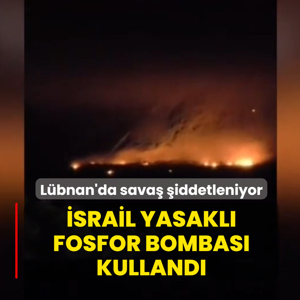 L�bnan'da sava� �iddetleniyor! �srail yasakl� fosfor bombas� kulland�