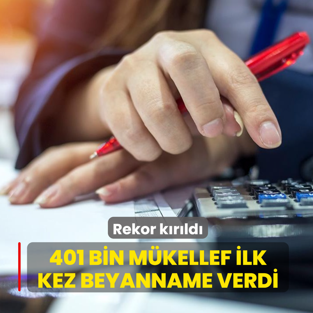 401 bin m�kellef ilk kez beyanname verdi: Rekor k�r�ld�