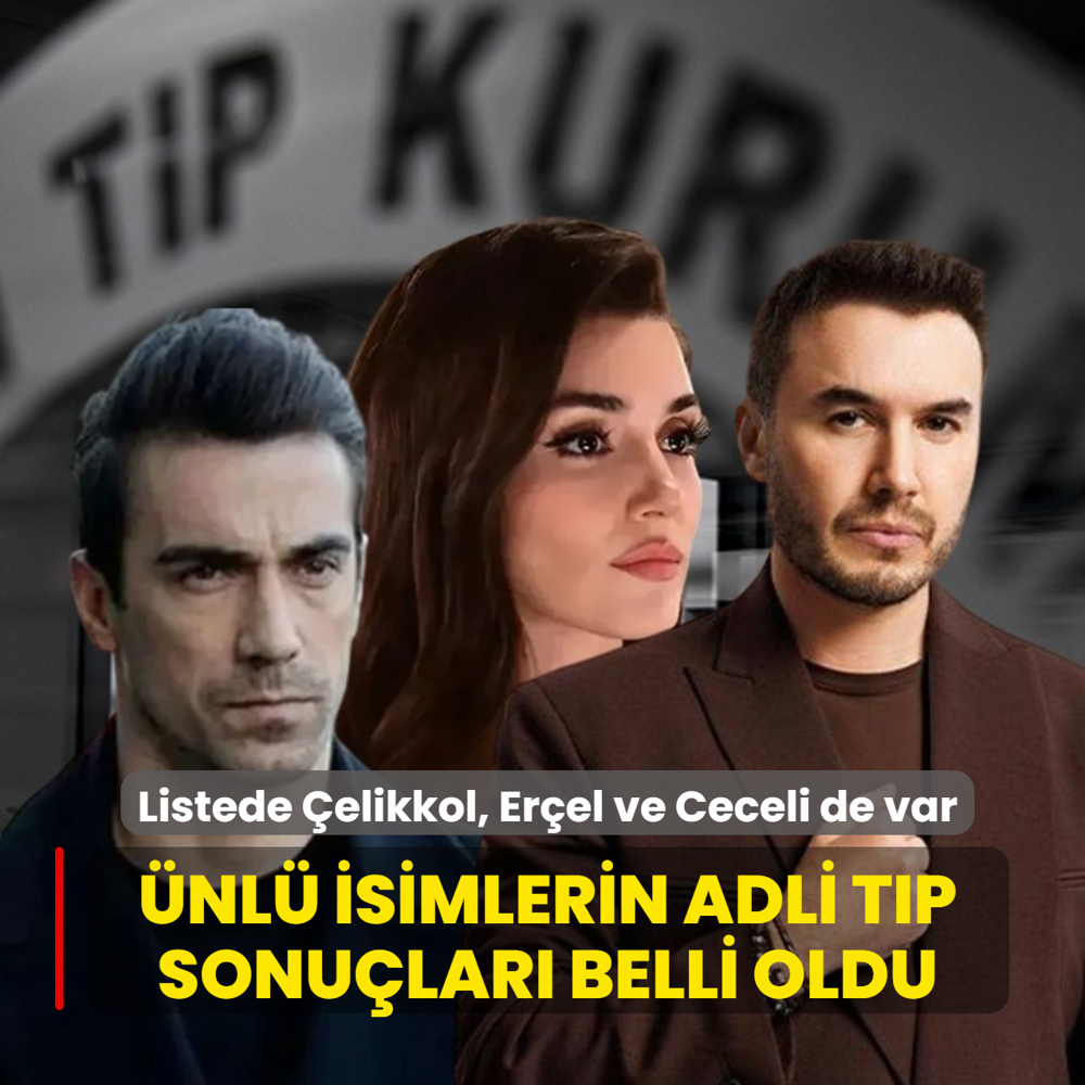 Aralar�nda �brahim �elikkol, Mustafa Ceceli de var... �nl� isimlerin adli t�p sonu�lar� belli oldu