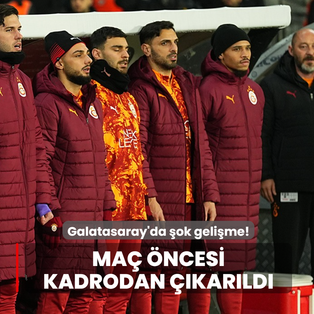 Galatasaray'da �ok geli�me! Ma� �ncesi kadrodan ��kar�ld�