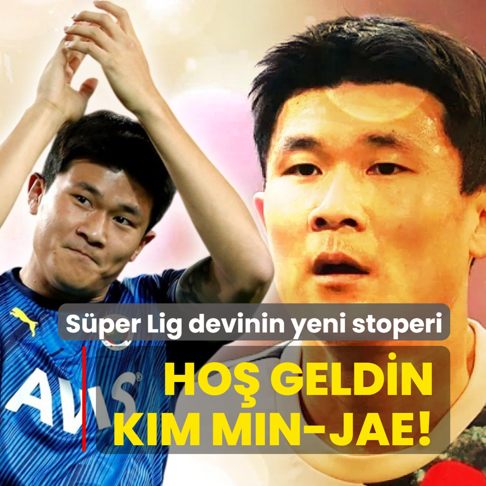 Ho� geldin Kim Min-jae! S�per Lig devinin yeni stoperi...