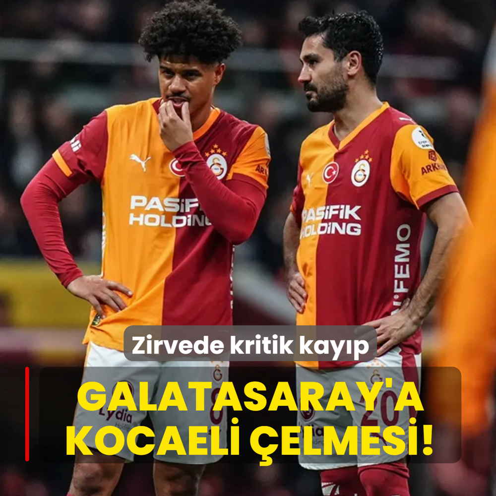 Galatasaray'a Kocaeli �elmesi! Zirvede kritik kay�p