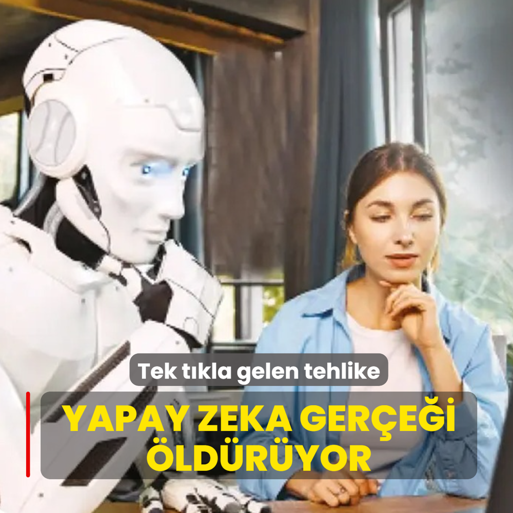 Yapay zeka ger�e�i �ld�r�yor