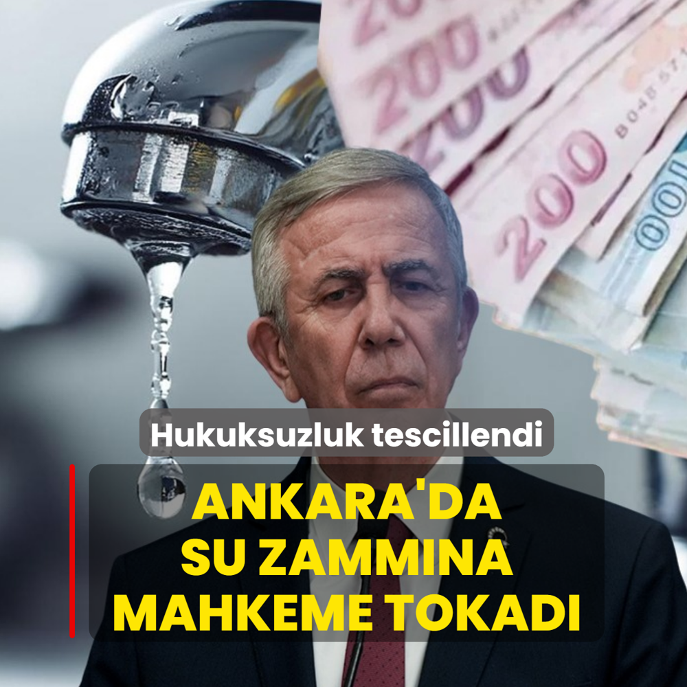 Ankara'da su zamm�na mahkeme tokad�! Hukuksuzluk tescillendi