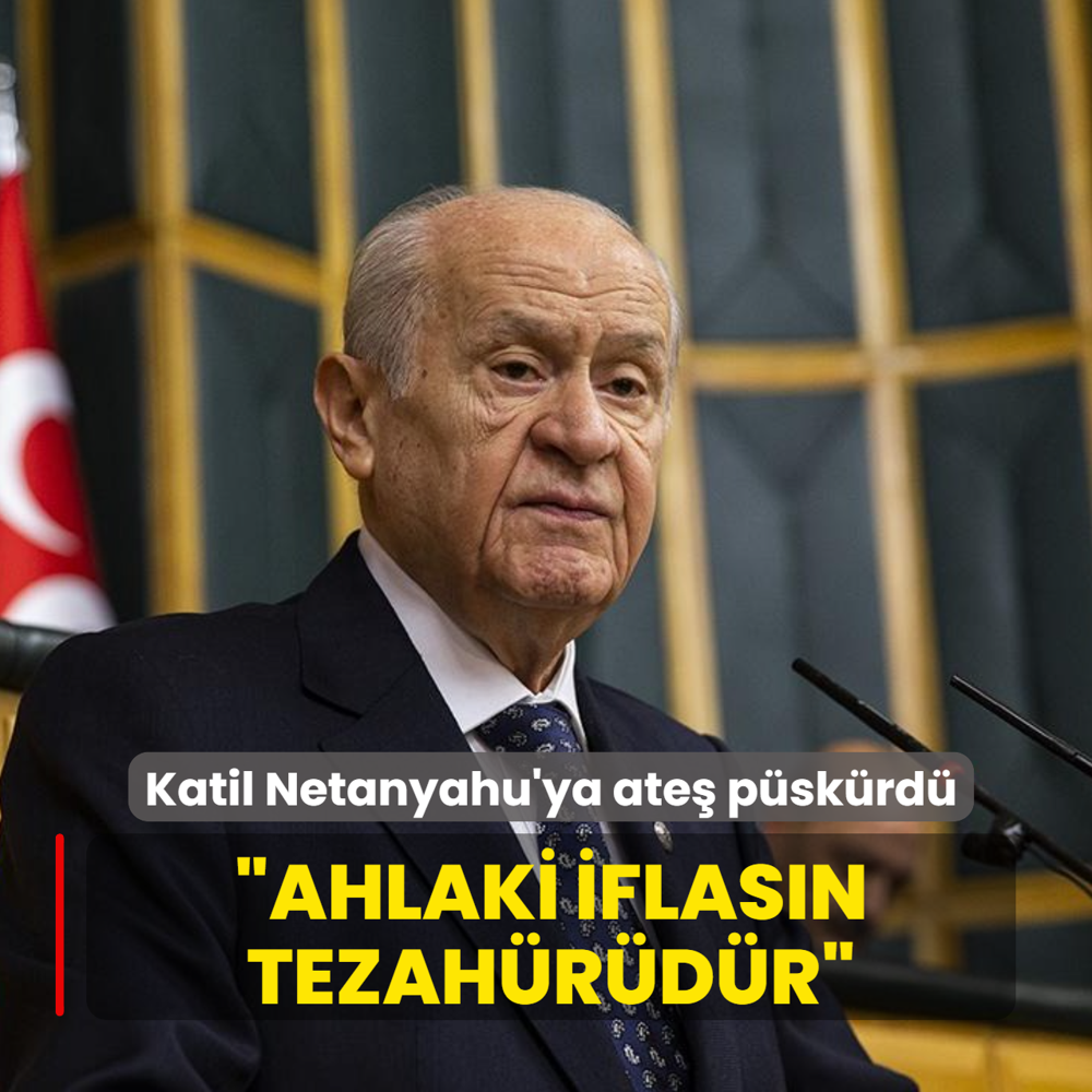 Bah�eli, katil Netanyahu'ya ate� p�sk�rd�: Ahlaki iflas�n tezah�r�d�r