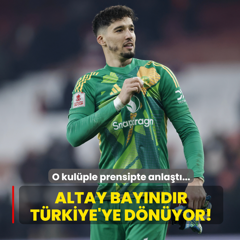 Altay Bay�nd�r T�rkiye'ye d�n�yor! O kul�ple prensipte anla�t�...