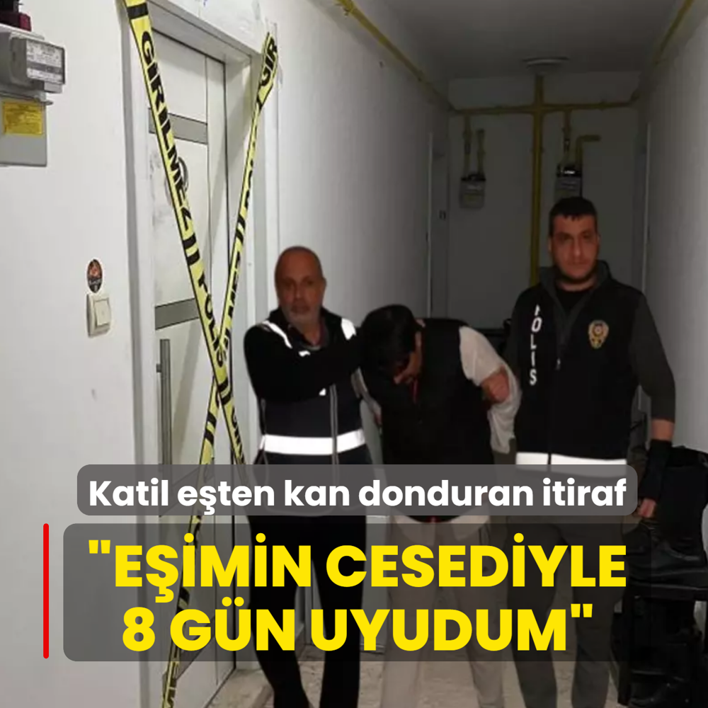�E�imin cesediyle 8 g�n uyudum�... Vah�etin failinden kan donduran itiraf