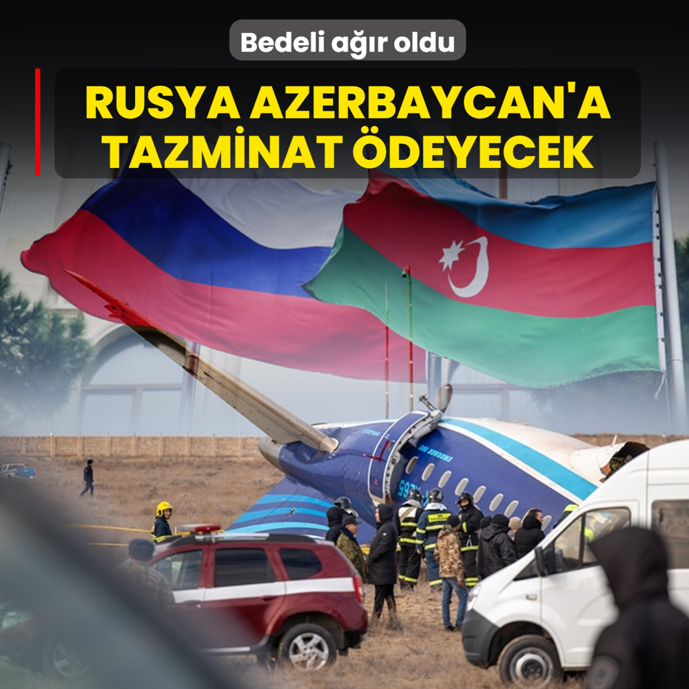 Bedeli a��r oldu! Rusya, Azerbaycan'a tazminat �deyecek