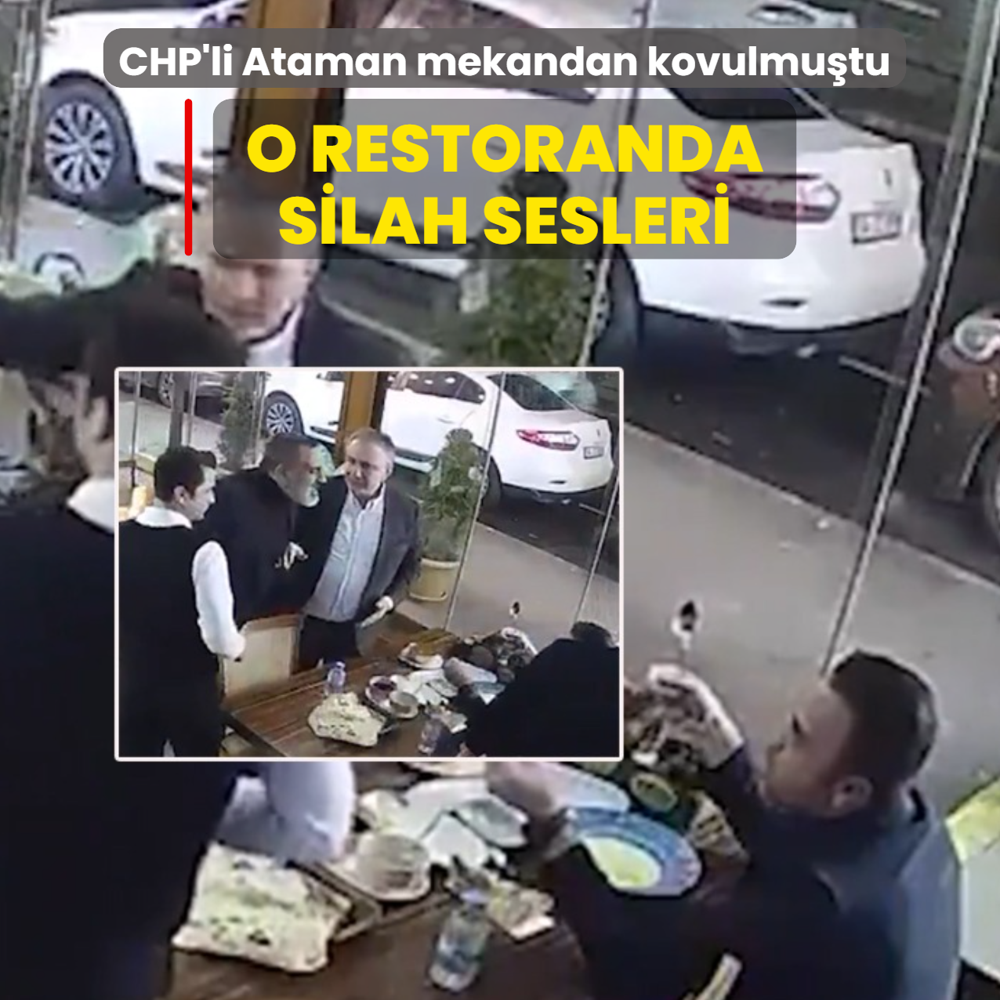 CHP'li Ataman mekandan kovulmu�tu... O restoranda silah sesleri