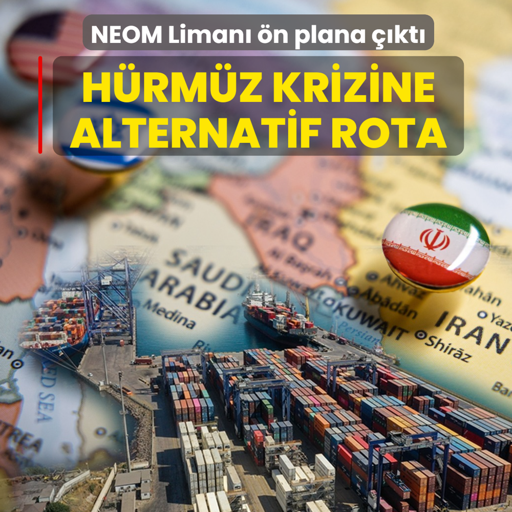 H�rm�z krizine alternatif rota... NEOM Liman� �n plana ��kt�