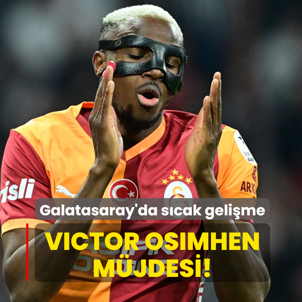 Victor Osimhen m�jdesi! Galatasaray'da s�cak geli�me