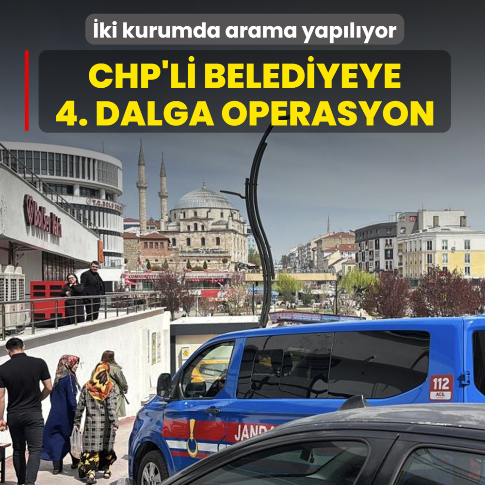 CHP'li belediyeye 4. dalga operasyonu! �ki kurumda arama yap�l�yor