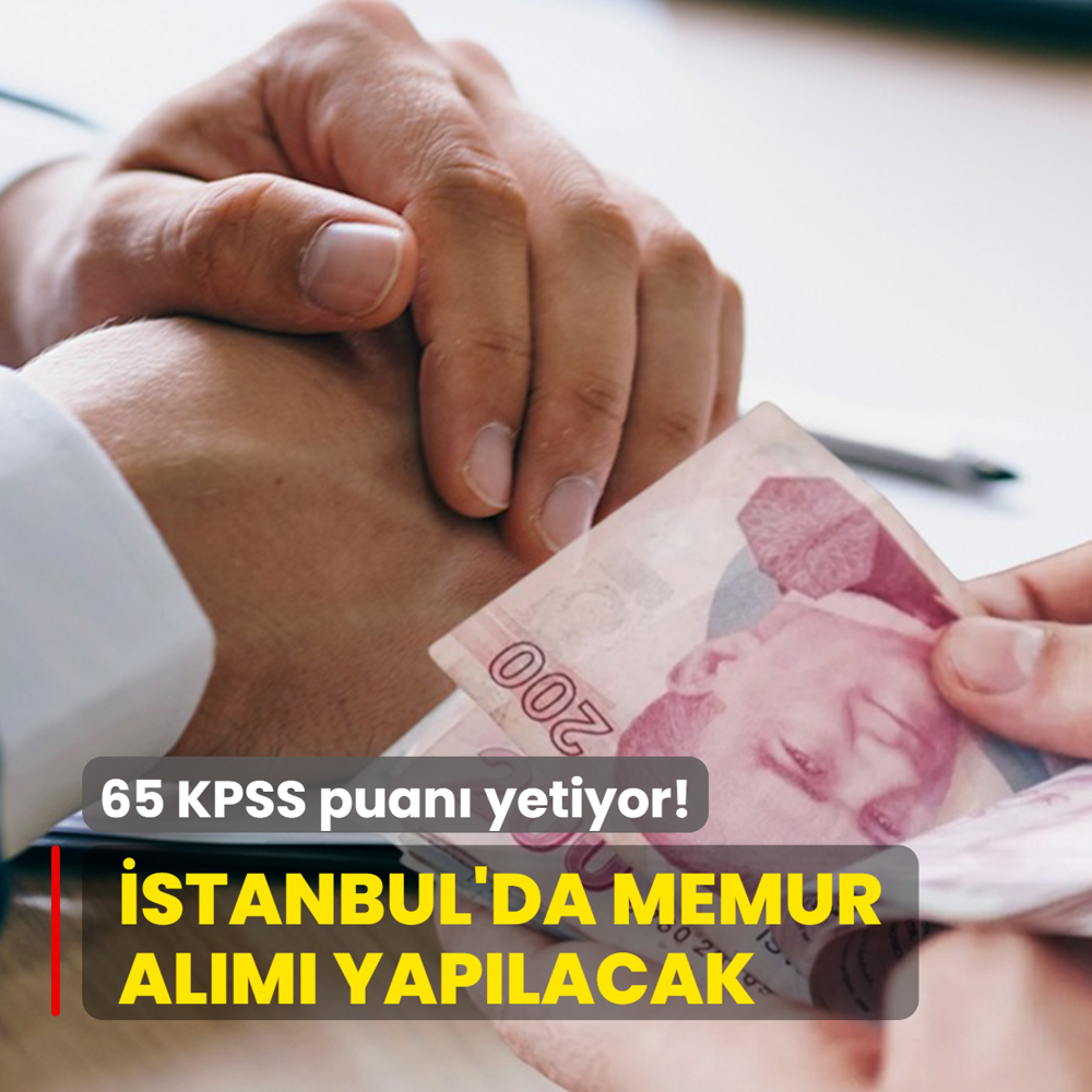 �stanbul'da memur al�m� yap�lacak: 65 KPSS puan� yetiyor! Son tarih...