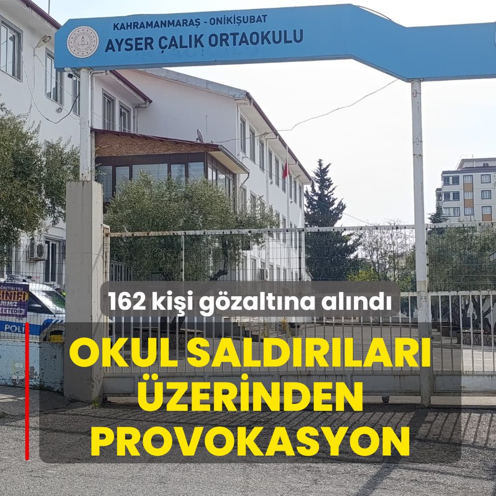 Okul sald�r�lar� �zerinden provokasyon: 162 ki�i g�zalt�na al�nd�