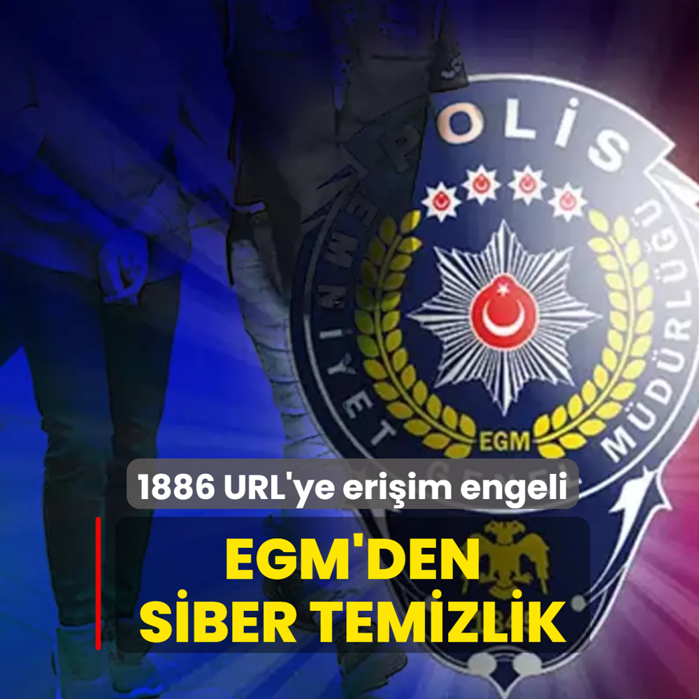 EGM'den siber temizlik: 1886 URL'ye eri�im engeli