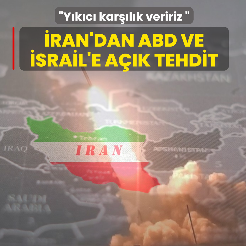 �ran'dan ABD ve �srail'e a��k tehdit! Y�k�c� kar��l�k veririz