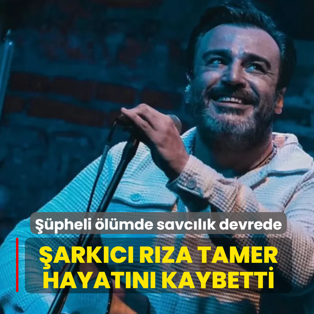 Popstar'la ad�n� duyurmu�tu... �ark�c� R�za Tamer hayat�n� kaybetti!