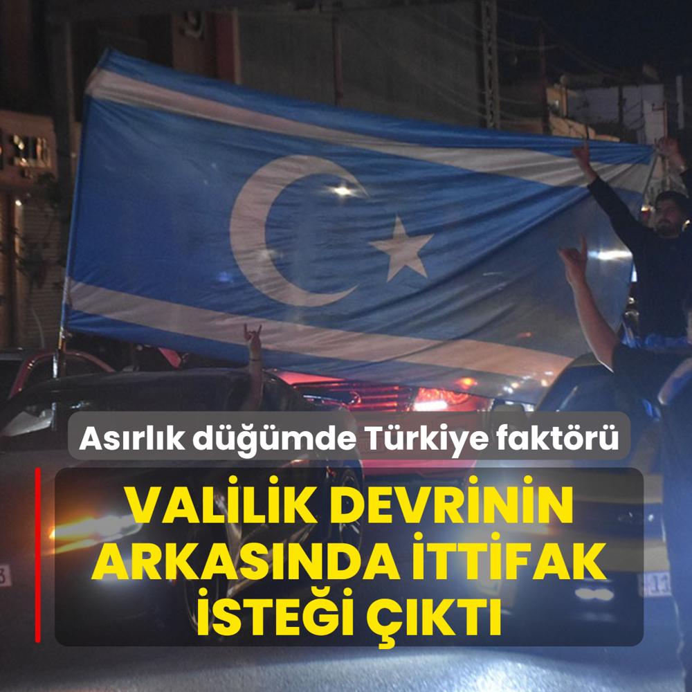 As�rl�k d���mde T�rkiye fakt�r�! Valilik devrinin arkas�nda ittifak iste�i ��kt�