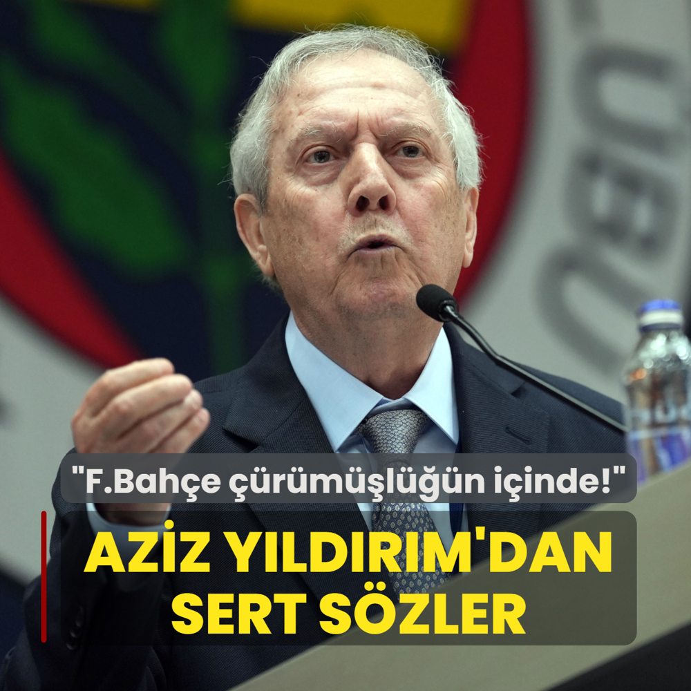 Aziz Y�ld�r�m sert konu�tu! �Fenerbah�e ��r�m��l���n i�inde�
