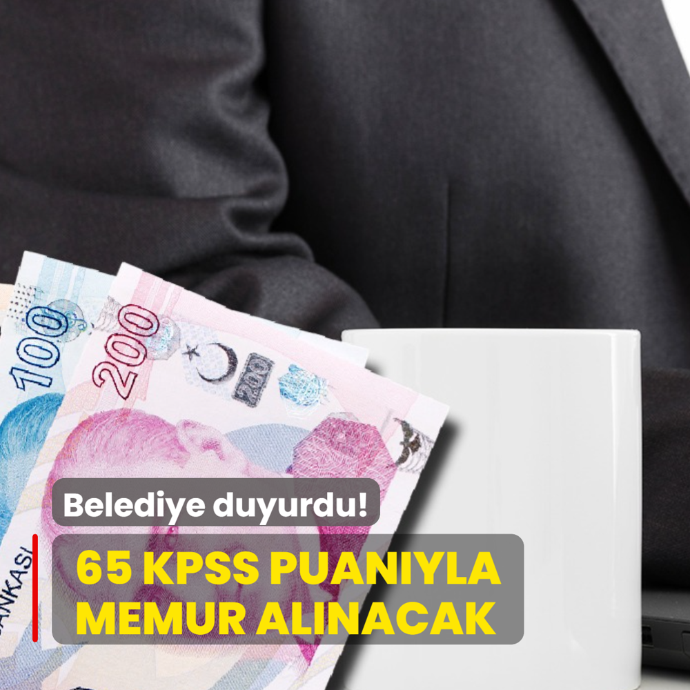 Belediye duyurdu: 65 KPSS puan�yla memur al�m� yap�lacak! Ba�vuru i�in son tarih...